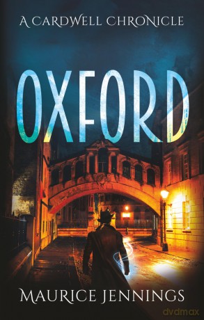 Oxford: A Cardwell Chronicle - Jennings Maurice [KSIĄŻKA]