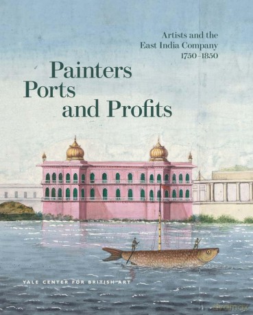 Painters, Ports, and Profits: Artists and the East India Company, 1750-1850 - Laurel O. Peterson [KSIĄŻKA]