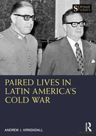 Paired Lives in Latin America's Cold War (Seminar Studies) - Kirkendall Andrew J [KSIĄŻKA]