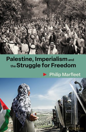 Palestine, Imperialism and the Struggle for Freedom: Philip Marfleet [KSIĄŻKA]