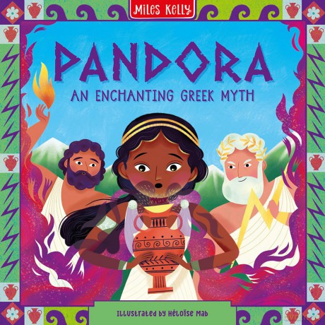 Pandora: Stunning illustrations depict the exciting world of Greek mythology - one incredible tale at a time. Perfectly pitched for emerging readers aged 5 and above. (Greek Myths) - Miles Kelly [KSIĄŻKA]