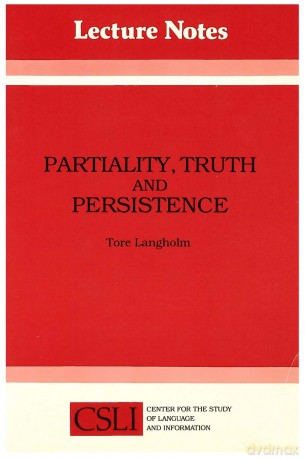 Partiality, Truth and Persistence: Volume 15 (Center for the Study of Language and Information Publication Lecture Notes) - Langholm Tore [KSIĄŻKA]