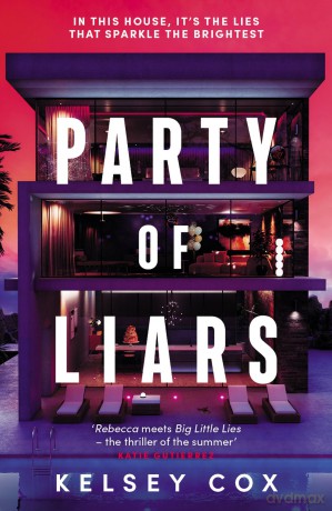 Party of Liars: An unputdownable eat-the-rich psychological thriller with a gothic edge, an instant USA TODAY BESTSELLER - Kelsey Cox [KSIĄŻKA]