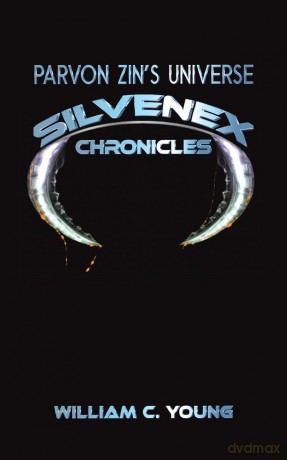 Parvon Zin's Universe: Silvenex Chronicles - William C. Young [KSIĄŻKA]