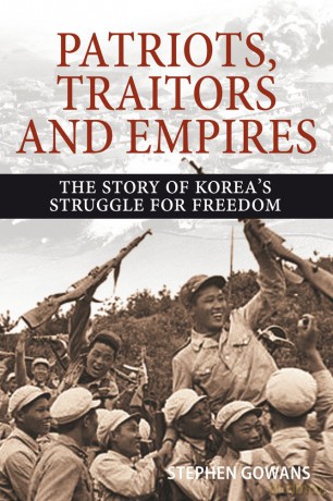 Patriots, Traitors and Empires: The Story of Korea's Struggle for Freedom - Gowans [KSIĄŻKA]