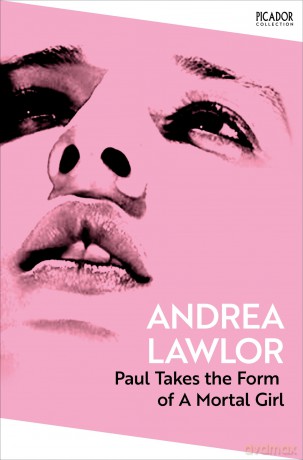 Paul Takes the Form of A Mortal Girl (Picador Collection) - Andrea Lawlor [KSIĄŻKA]