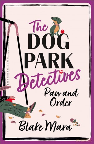 Paw and Order: The paw-some cosy mystery that barks up all the right trees! - Blake Mara [KSIĄŻKA]