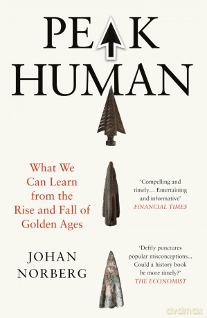 Peak Human: What We Can Learn from the Rise and Fall of Golden Ages - Johan Norberg [KSIĄŻKA]