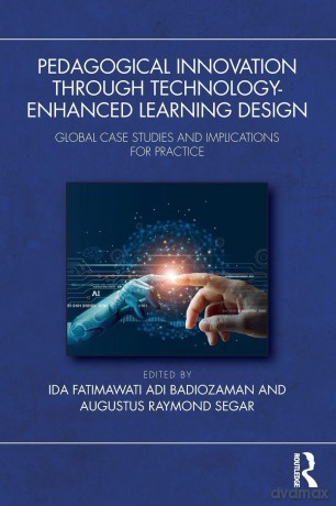 Pedagogical Innovation Through Technology-Enhanced Learning Design: Global Case Studies and Implications for Practice - Badiozaman Ida Fati [KSIĄŻKA]
