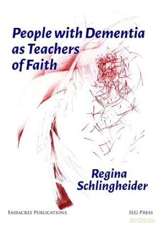 People with Dementia as Teachers of Faith - Regin Schlingheider [KSIĄŻKA]