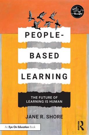 People-Based Learning: The Future of Learning is Human - Shore Jane R. [KSIĄŻKA]