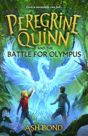 Peregrine Quinn and the Battle for Olympus (Volume 3): The stunning conclusion to the epic fantasy series! - Ash Bond [KSIĄŻKA]