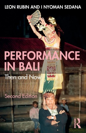 Performance in Bali: Then and Now - Rubin Leon [KSIĄŻKA]