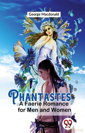 Phantastes a Faerie Romance for Men and Women - George Macdonald [KSIĄŻKA]