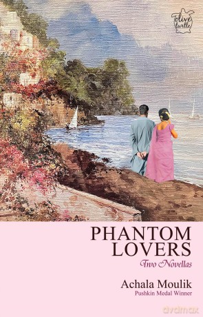 Phantom Lovers:Two Novellas - Achala Moulik [KSIĄŻKA]