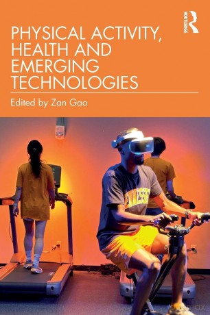 Physical Activity, Health and Emerging Technologies - Gao Zan [KSIĄŻKA]
