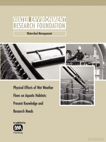 Physical Effects of Wet Weather Flows on Aquatic Habitats: Present Knowledge and Research Needs (WERF Research Report Series) - Larry A. Roesner [KSIĄŻKA]