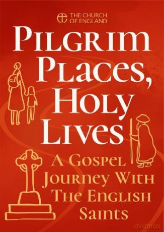 Pilgrim Places, Holy Lives pack of 10: A Gospel Journey with the English Saints - Church Of England [KSIĄŻKA]