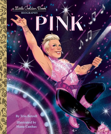 Pink: A Little Golden Book Biography - Trin Betrell [KSIĄŻKA]