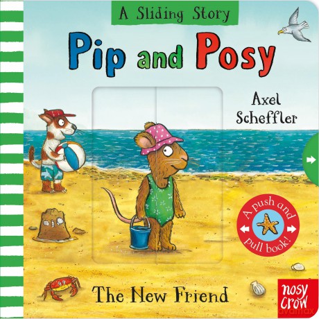 Pip and Posy: A Sliding Story - The New Friend: with six sliders to push and pull! - Axel (Il) Scheffler [KSIĄŻKA]