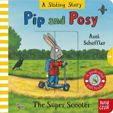 Pip and Posy: A Sliding Story - The Super Scooter: with six sliders to push and pull! - Alex Scheffler [KSIĄŻKA]