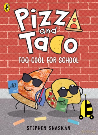 Pizza and Taco: Too Cool for School!: The laugh-out-loud funny comic for young readers - Stephen Shaskan [KSIĄŻKA]