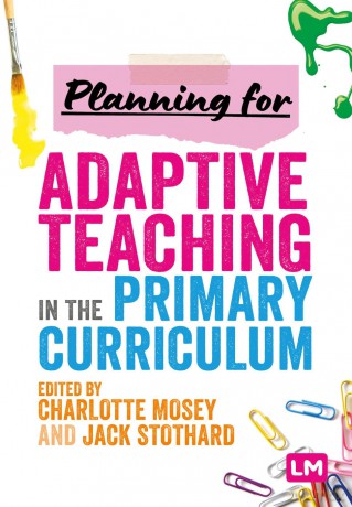 Planning for Adaptive Teaching in the Primary Curriculum - Charlotte Mosey [KSIĄŻKA]