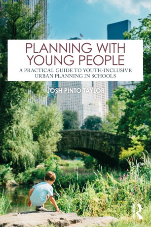 Planning with Young People: A Practical Guide to Youth-Inclusive Urban Planning in Schools - Pinto Taylor Josh [KSIĄŻKA]