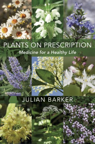 Plants on Prescription: Medicine for a Healthy Life - Julian Barker [KSIĄŻKA]