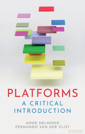 Platforms: A Critical Introduction - Anne Helmond [KSIĄŻKA]