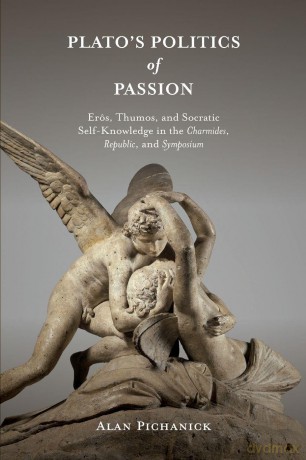 Plato's Politics of Passion: Erôs, Thumos, and Socratic Self-Knowledge in the Charmides, Republic, and Symposium (SUNY series in Ancient Greek Philosophy) - Alan Pichanick [KSIĄŻKA]