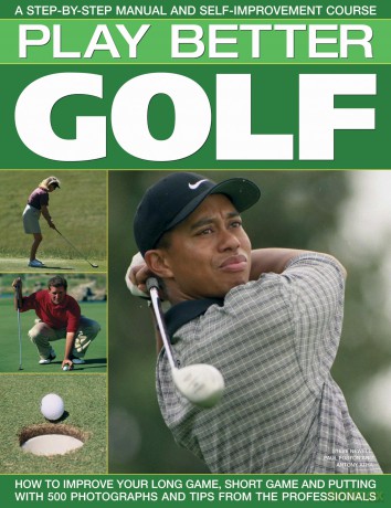 Play Better Golf: A Step-by-step Manual and Self-improvement Course - Steve Et Al Newell [KSIĄŻKA]