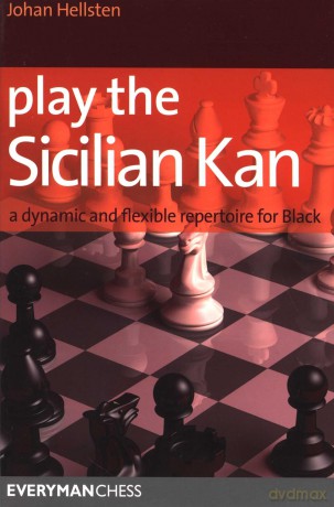 Play the Sicilian Kan: A Dynamic and Flexible Repertoire for Black - Johann Hellsten [KSIĄŻKA]