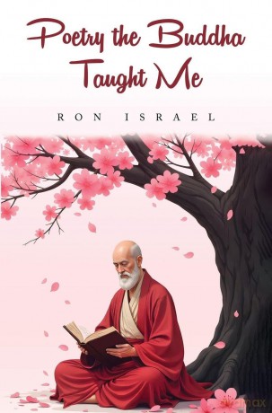 Poetry the Buddha Taught Me - Ron Israel [KSIĄŻKA]