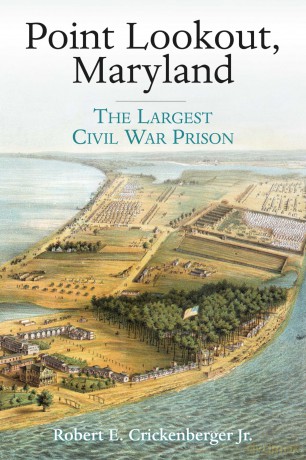 Point Lookout, Maryland: The Largest Civil War Prison - Robert E Crickenberg [KSIĄŻKA]