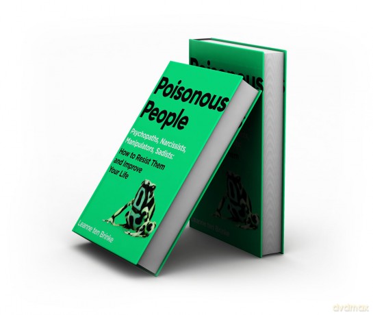 Poisonous People: Psychopathy, Narcissism, Manipulation, Sadism: How to Resist Them and Improve Your Life - Leanne Ten Brinke [KSIĄŻKA]