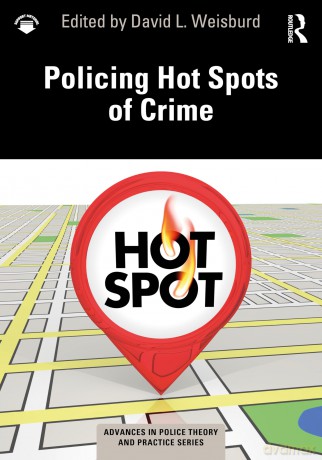 Policing Hot Spots of Crime (Advances in Police Theory and Practice) - Weisburd David L. [KSIĄŻKA]