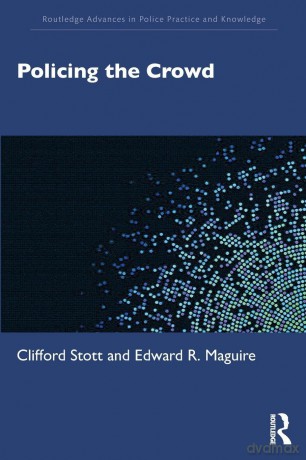 Policing the Crowd (Routledge Advances in Police Practice and Knowledge) - Stott Clifford [KSIĄŻKA]
