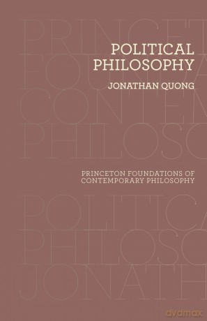 Political Philosophy: The Puzzle of Legitimate Injustice (Princeton Foundations of Contemporary Philosophy) - Jonathan Quong [KSIĄŻKA]