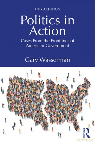 Politics in Action: Cases From the Frontlines of American Government - Wasserman Gary [KSIĄŻKA]