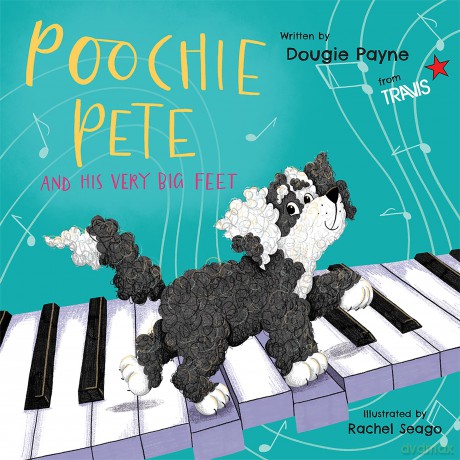 Poochie Pete and is very big feet: The debut picture book from the bass player and backing vocalist with multi-platinum selling Scottish indie band, TRAVIS - Dougie Payne [KSIĄŻKA]