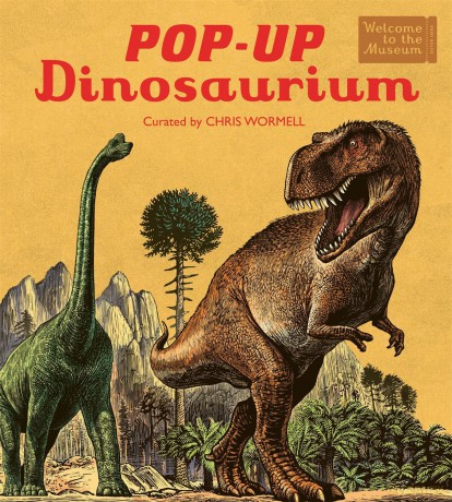 Pop-Up Dinosaurium: An interactive Welcome to the Museum pop-up for young readers - Chris (Il) Wormell [KSIĄŻKA]