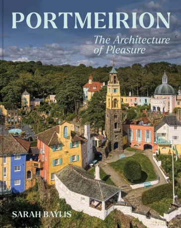 Portmeirion: The Architecture of Pleasure - Sarah Baylis [KSIĄŻKA]