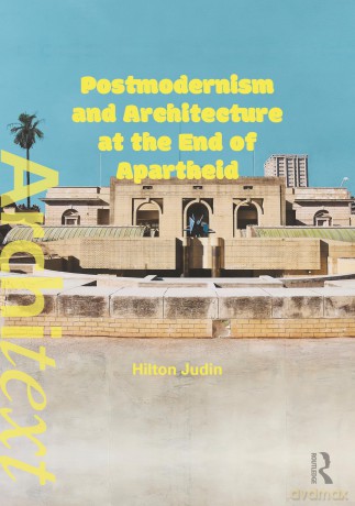 Postmodernism and Architecture at the End of Apartheid (Architext) - Judin Hilton [KSIĄŻKA]