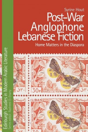 Post-War Anglophone Lebanese Fiction: Home Matters in the Diaspora (Edinburgh Studies in Modern Arabic Literature) - Hout Syrine [KSIĄŻKA]