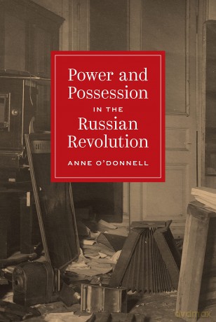 Power and Possession in the Russian Revolution: 27 (Histories of Economic Life) - Anne O'donnell [KSIĄŻKA]