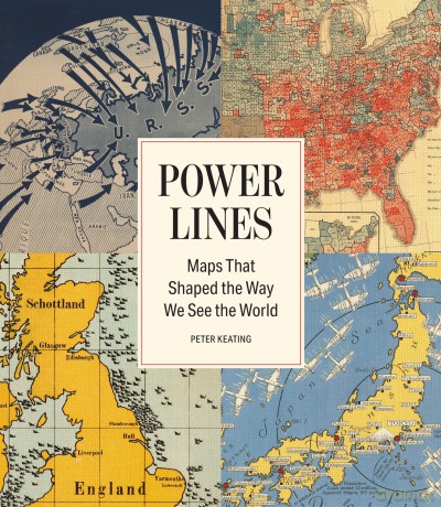 Power Lines: Maps That Shaped the Way We See the World - Peter Keating [KSIĄŻKA]