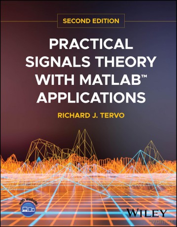 Practical Signals Theory with MATLAB Applications [KSIĄŻKA]