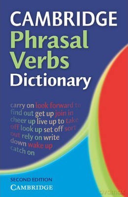 Cambridge Phrasal Verbs Dictionary [KSIĄŻKA]