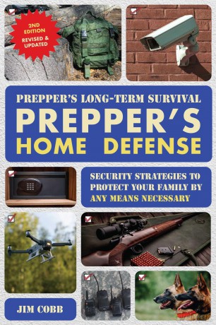 Prepper's Long-Term Survival: Prepper's Home Defense: Security Strategies to Protect Your Family by Any Means Necessary - Jim Cobb [KSIĄŻKA]
